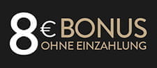 Der 8€ Willkommensbonus ohne Einzahlung